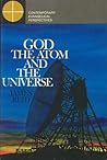 God, the Atom, and the Universe. -