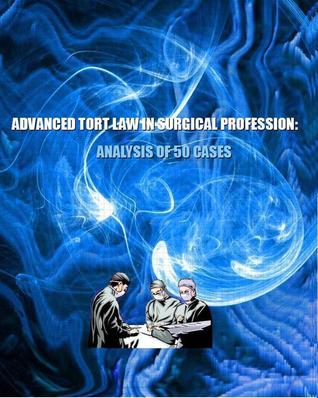 Advanced Tort Law in Surgical Profession: Analysis of 50 Cases