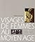 Visages de femmes au Moyen Age