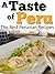 A Taste of Peru. The Best Peruvian Recipes