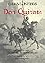 Don Quixote by Miguel de Cervantes Saavedra