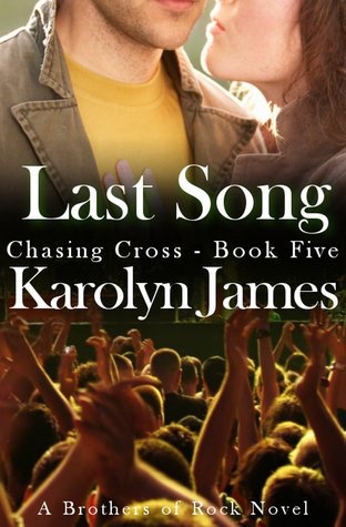 Last Song (Chasing Cross, #5; Brothers of Rock, #5)