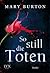 So still die Toten by Mary Burton