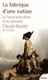 La fabrique d'une nation - La France entre Rome et les Germains