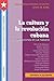 La cultura y la revolución cubana (Col. Cultura Cubana: Periodismo