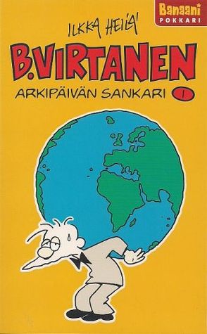 Arkipäivän sankari (B. Virtanen, #1)