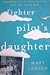 Fighter Pilot's Daughter: Growing Up in the Sixties and the Cold War