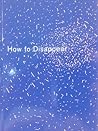 How to Disappear