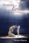 Worthy of Love by Shadia Hrichi