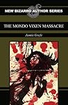 The Mondo Vixen Massacre by Jamie Grefe