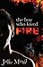 The Boy Who Loved Fire