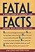 Fatal Facts: A Lively Look ...
