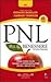 PNL per il benessere. Come vivere felici usando la programmazione neuro-linguistica