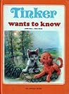 Tinker Wants To Know Tinker Wants To Know