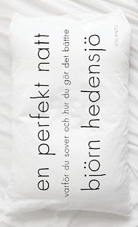 En perfekt natt – varför du sover och hur du gör det bättre (Hardcover)