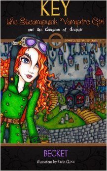 Key the Steampunk Vampire Girl and the Dungeon of Despair (Steampunk Sorcery #1)