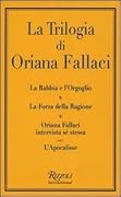 La Trilogia: La rabbia e l'orgoglio - La forza della ragione - Oriana Fallaci intervista sé stessa - L'Apocalisse