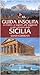 Guida insolita ai misteri, ai segreti, alle leggende e alle curiosià della Sicilia
