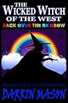 The Wicked Witch of the West: Back Over the Rainbow