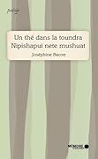 Un thé dans la toundra / Nipishapui Nete Mushuat