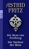 Die Hexe von Freiburg / Die Tochter der Hexe