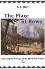 Place of Bows: Exploring the Heritage of the Banff Bow Valley (Paperback)