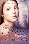 By Force by Sara Hubbard