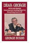 Dear George: Advice and Answers from America's Leading Expert on Everything from A to B