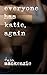 Everyone Has Katie, Again