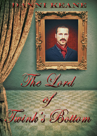 The Lord of Twink's Bottom (Kindle Edition)