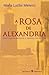 A Rosa de Alexandria - Hist...