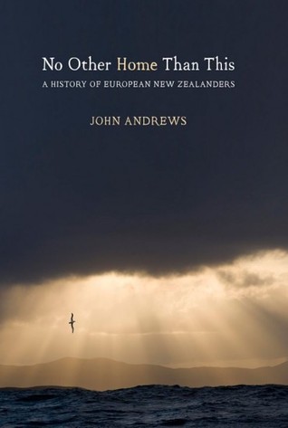 No Other Home Than This: A History of European New Zealanders (Hardcover)