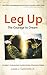 Leg Up, The Courage to Dream: One Father's 13-year Journey to Transform the Lives of Thousands of Children