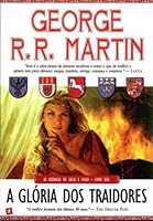 A Glória dos Traidores (As Crónicas de Gelo e Fogo #6)