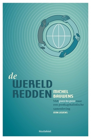 De wereld redden: Met peer-to-peer naar een postkapitalistische samenleving