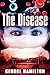 The Disease