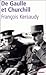 De Gaulle et Churchill. La mésentente cordiale by François Kersaudy