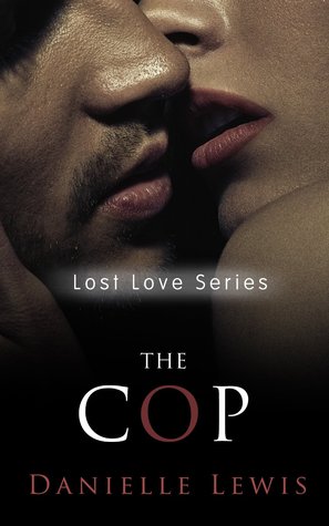 The Cop (Lost Love, #1)