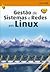 Gestão de Sistemas e Redes em Linux by Jorge Granjal