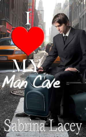 I Love My Man Cave (Kindle Edition)