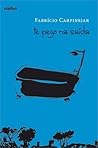 Te pego na saída by Fabrício Carpinejar