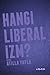 Hangi Liberalizm? by Atilla Yayla
