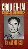 Chou En-Lai: China's Gray Eminence