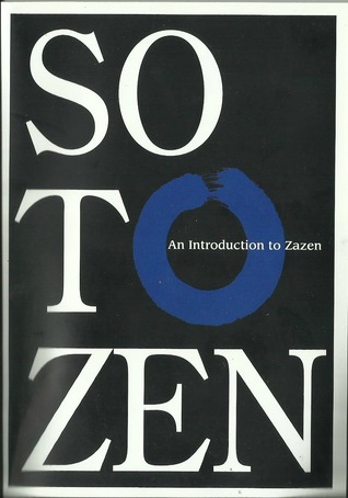 Soto Zen: An Introduction to Zazen