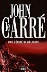 Une vérité si délicate by John Le Carré