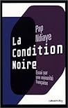 La condition noire : Essai sur une minorité française
