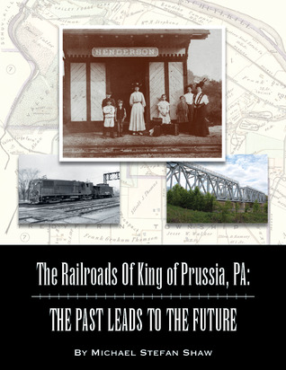 The Railroads Of King of Prussia, PA: The Past Leads To The Future