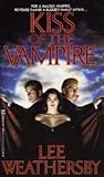 Kiss of the Vampire by Lee Weathersby