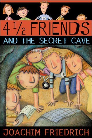4 1/2 Friends and the Secret Cave (4 1/2 Friends, #1)