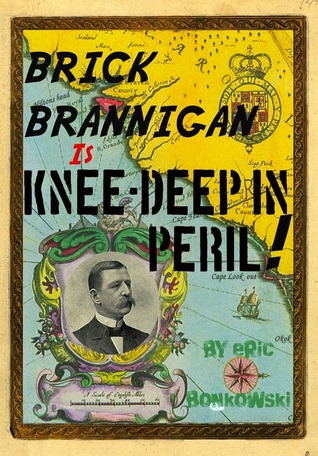 Brick Brannigan is Knee-Deep in Peril! (Brick Brannigan, #1)